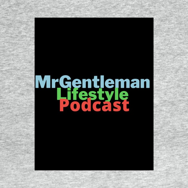 MrGentleman Lifestyle Podcast For The Fan Part 2 by  MrGentleman Lifestyle Podcast Store